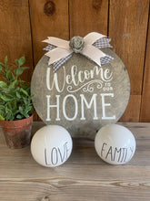 Load image into Gallery viewer, Round - Welcome to our Home Sign, 12&quot;